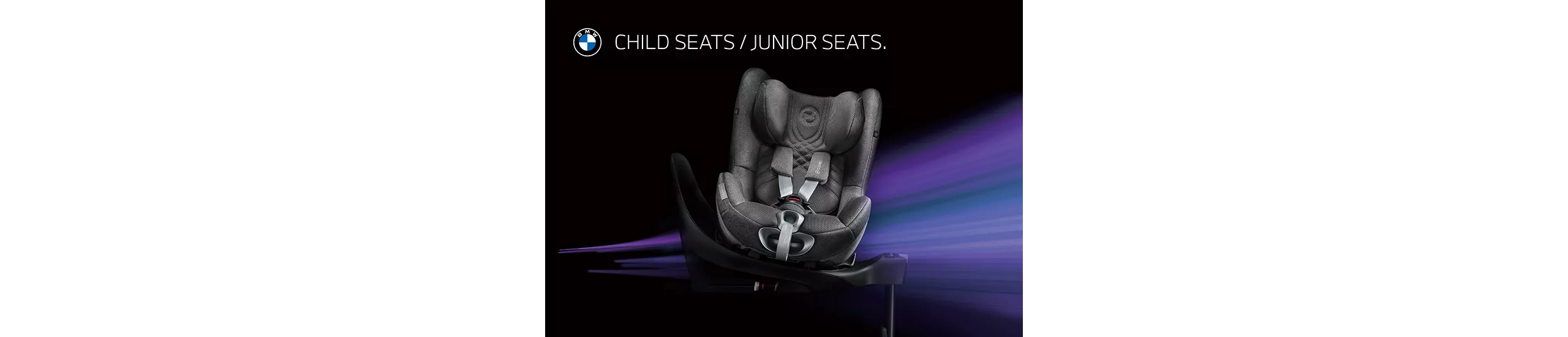 CHILD SEATS / JUNIOR SEATS.