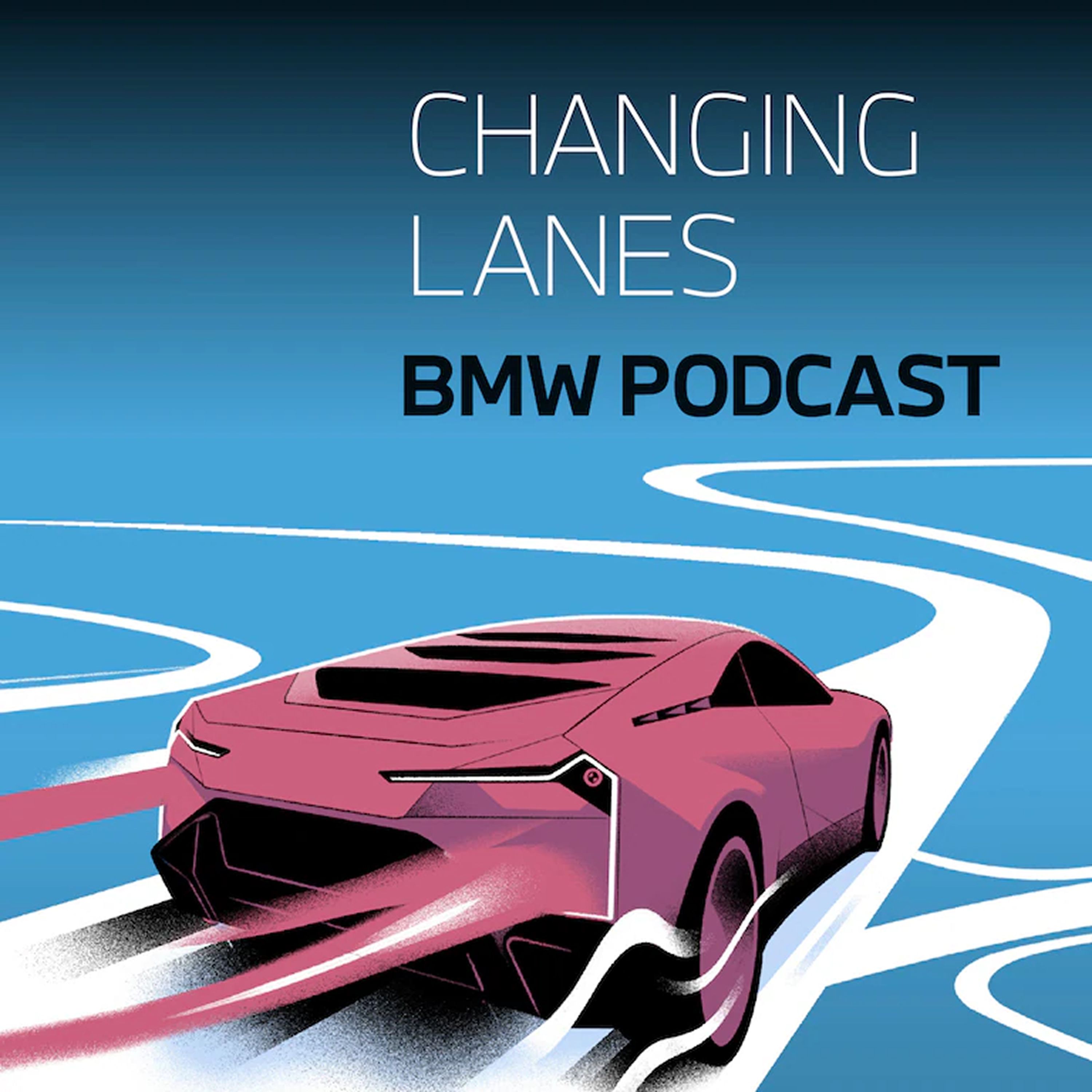 Changing Lanes - BMW Podcast